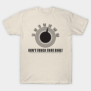 Don't Touch That Dial (Black) - The Adventures of Captain Radio T-Shirt